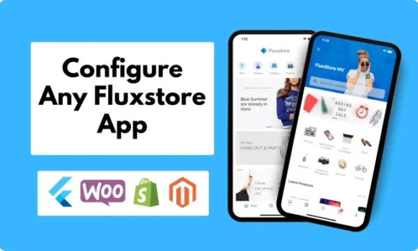 I will configure your fluxstore app and publish it to the play store and app store